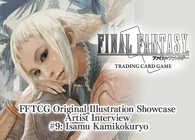 FFTCG Illustration Showcase Interview #9: Isamu Kamikokuryo ...